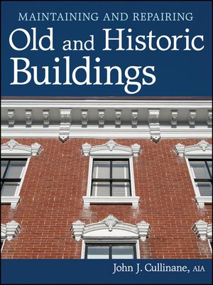 cover image of Maintaining and Repairing Old and Historic Buildings